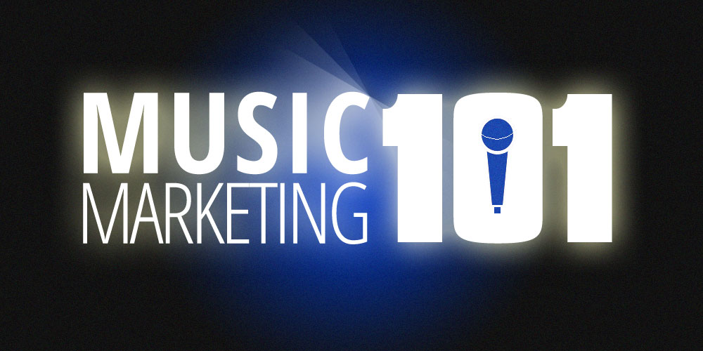 Marketing 101 For Musicians